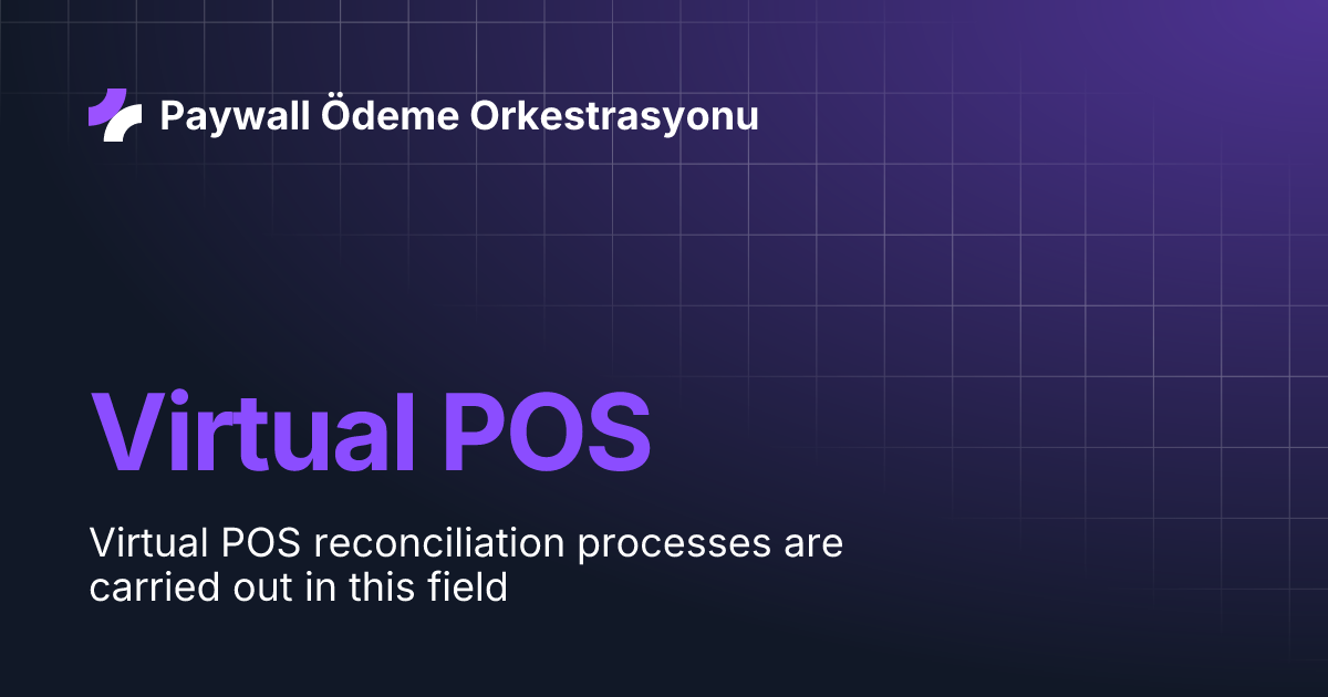 Virtual POS | 🇺🇸 English | Paywall Ödeme Orkestrasyonu